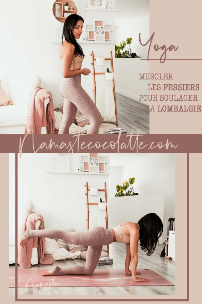 Namasté & Coco Latté | Routine de yoga: soulager la lombalgie en musclant les fessiers