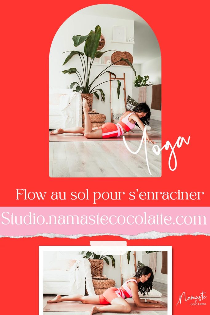 Routine de yoga pour suivre le flow // studio.namastecocolatte.com